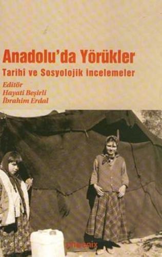 Anadolu’da Yörükler Tarihi ve Sosyolojik İncelemeler