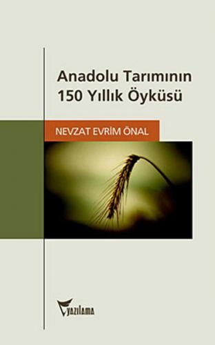 Anadolu Tarımının 150 Yıllık Öyküsü