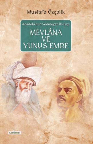 Anadolu'nun Sönmeyen İki Işığı Mevlana ve Yunus Emre