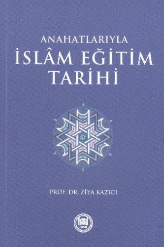 Anahatlarıyla İslam Eğitim Tarihi