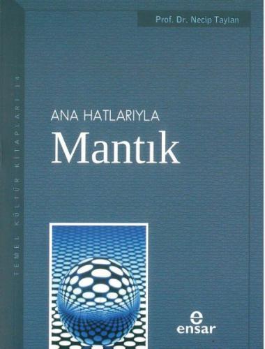 Anahatlarıyla Mantık / Prof. Dr. Necip Taylan