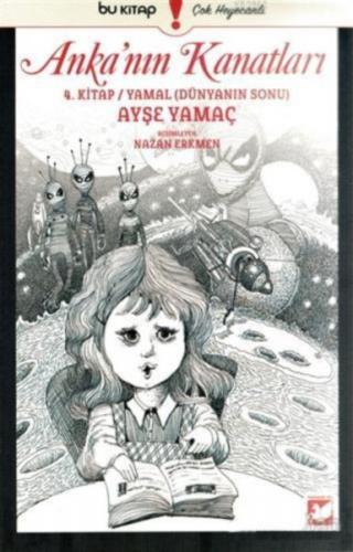 Anka'nın Kanatları 4. Kitap - Yamal - Dünyanın Sonu