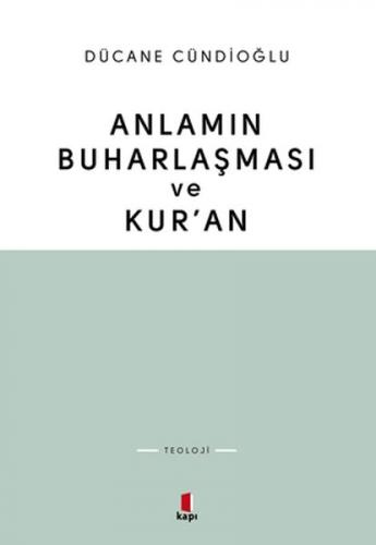 Anlamın Buharlaşması ve Kur’an