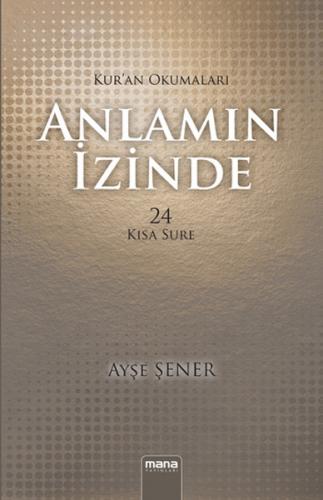 Anlamın İzinde 24 Kısa Sure / Kur'an Okumaları