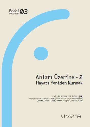 Anlatı Üzerine 2: Hayatı Yeniden Kurmak