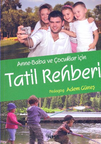 Anne-Baba ve Çocuklar İçin Tatil Rehberi