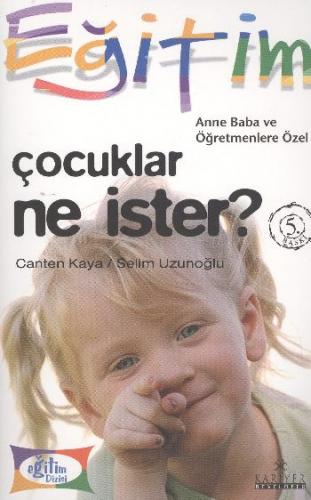 Anne Baba ve Öğretmenlere Özel Çocuklar Ne İster?