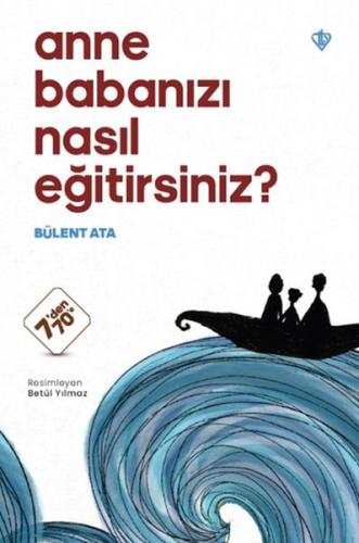 Anne Babanızı Nasıl Eğitirsiniz ?