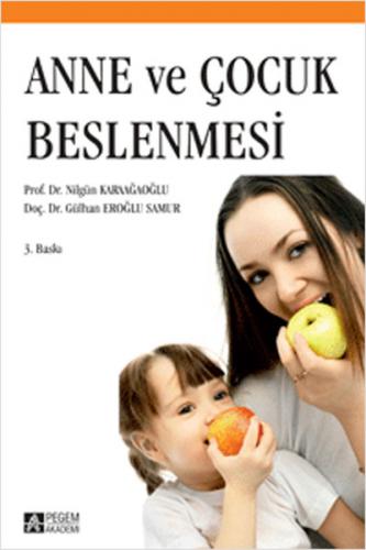 Anne ve Çocuk Beslenmesi / Prof. Dr. Nilgün Karaağaoğlu