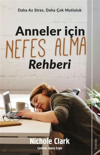 Anneler İçin Nefes Alma Rehberi - Daha Az Stres, Daha Çok Mutluluk