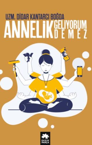 Annelik Geliyorum Demez