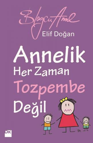 Annelik Her Zaman Tozpembe Değil