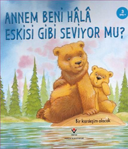 Annem Beni Hâlâ Eskisi Gibi Seviyor mu?