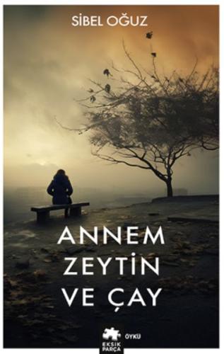 Annem Zeytin ve Çay