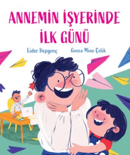 Annemin İşyerinde İlk Günü