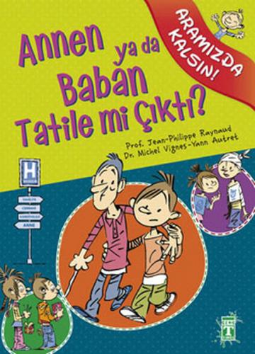 Annen ya da Baban Tatile mi Çıktı? / Aramızda Kalsın