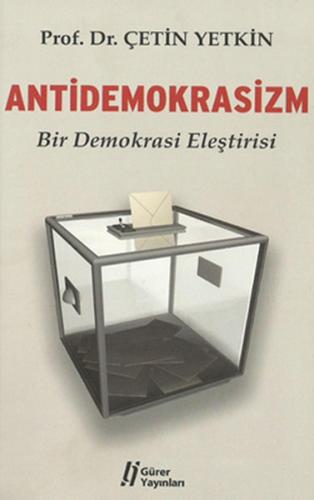 Antidemokrasizm Bir Demokrasi Eleştirisi