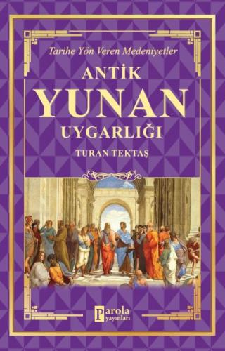 Antik Yunan Uygarlığı - Tarihe Yön Veren Medeniyetler