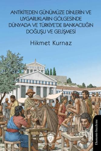 Antikiteden Günümüze Dinlerin ve Uygarlıkların Gölgesinde Dünyada ve T