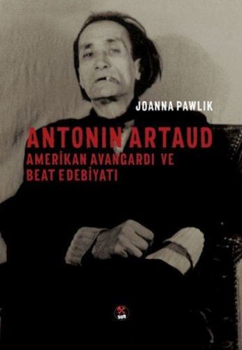 Antonin Artaud - Amerikan Avangardı ve Beat Edebiyatı