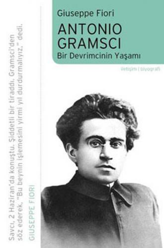 Antonio Gramsci Bir Devrimcinin Yaşamı