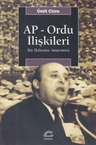 Ap - Ordu İlişkileri - Bir İkilemin Anatomisi