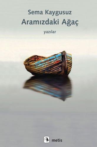 Aramızdaki Ağaç - Yazılar