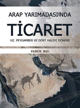 Arap Yarımadası'nda Ticaret Hz. Peygamber ve Dört Halife Dönemi