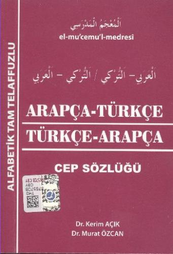 Arapça-Türkçe Türkçe-Arapça Cep Sözlüğü / Alfabetik Tam Telaffuzlu