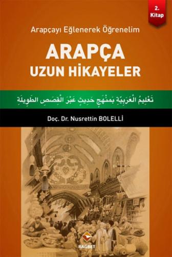 Arapçayı Eğlenerek Öğrenelim - Arapça Uzun Hikayeler