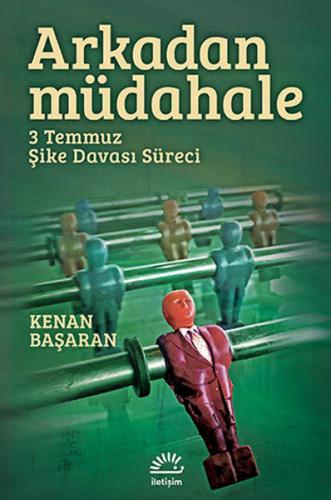 Arkadan Müdahale 3 Temmuz Şike Davası Süreci