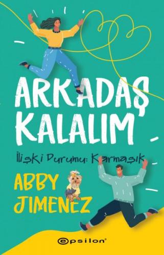 Arkadaş Kalalım - İlişki Durumu: Karmaşık