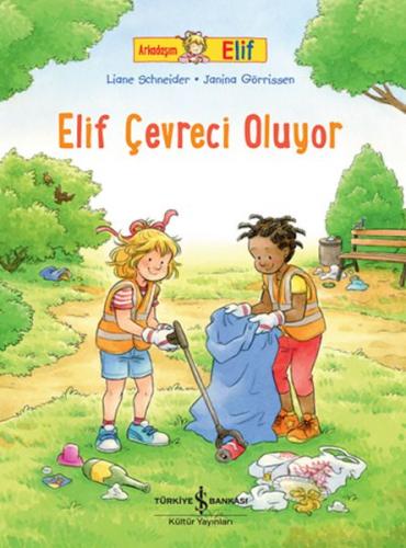 Arkadaşım Elif - Elif Çevreci Oluyor