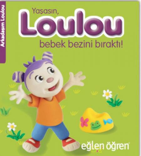 Arkadaşım Loulou 2 - Yaşasın, Loulou Bebek Bezini Bıraktı