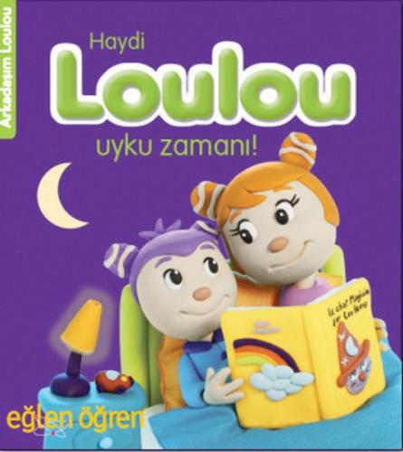 Arkadaşım Loulou 3 - Haydi Loulou Uyku Zamanı