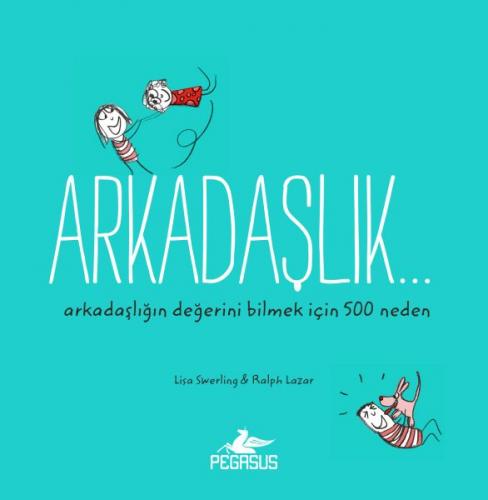 Arkadaşlık... Arkadaşlığın Değerini Bilmek İçin 500 Neden