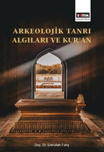 Arkeolojik Tanrı Algıları ve Kur’an