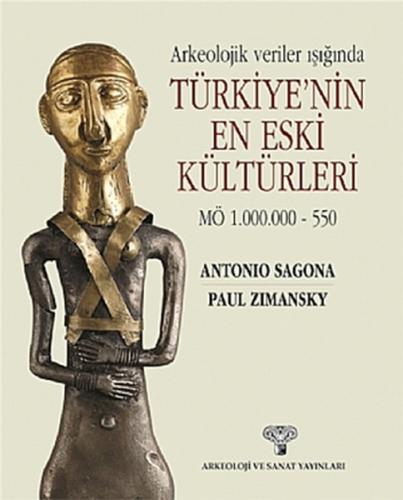 Arkeolojik Veriler Işığında Türkiye'nin En Eski Kültürleri