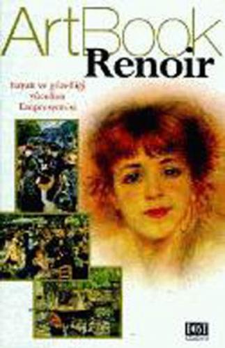 Art Book Renoir/Hayatı ve Güzelliği Yücelten Empresyonist