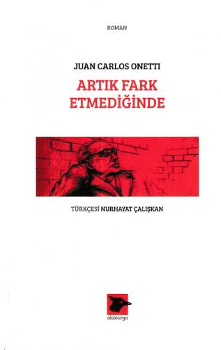 Artık Fark Etmediğinde - Juan Carlos Onetti