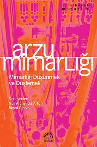 Arzu Mimarlığı Mimarlığı Düşünmek ve Düşlemek