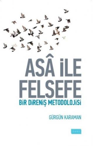 Asa ile Felsefe Bir Direniş Metodolojisi