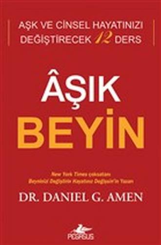 Aşık Beyin - Aşk ve Cinsel Hayatınızı Değiştirecek 12 Ders