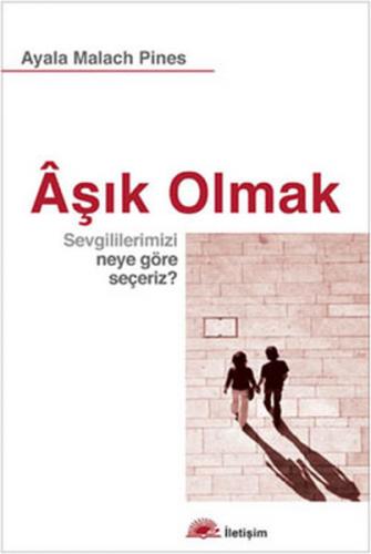 Aşık Olmak Sevgililerimizi Neye Göre Seçeriz ?