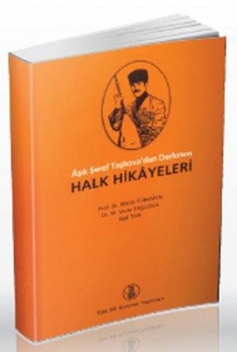 Âşık Şeref Taşlıova'dan Derlenen Halk Hikayeleri