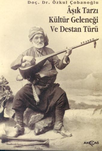 Aşık Tarzı Kültür Geleneği ve Destan Türü