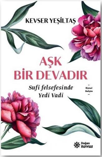 Aşk Bir Devadır - Sufi Felsefesinde Yedi Vadi