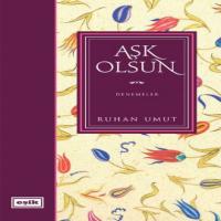 Aşk Olsun / Denemeler