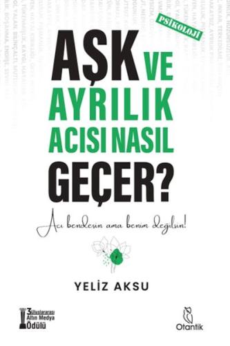 Aşk ve Ayrılık Acısı Nasıl Geçer?