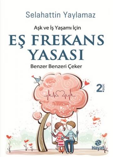 Aşk ve İş Yaşamı İçin Eş Frekans Yasası Benzer Benzeri Çeker